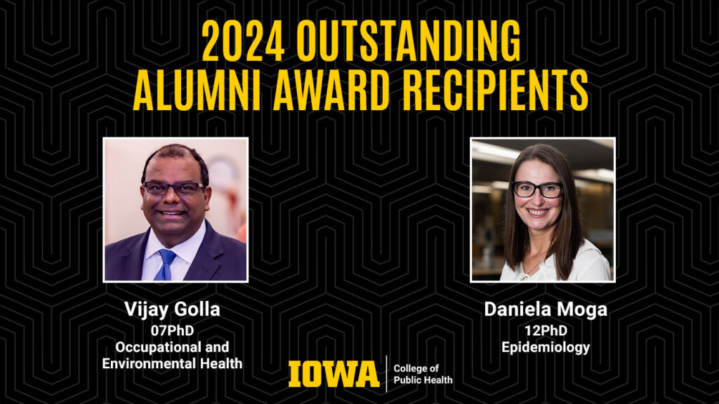 The University of Iowa College of Public Health 2024 Outstanding Alumni Award recipients are Vijay Golla, 2007 PhD and Daniela Moga, 2012 PhD.