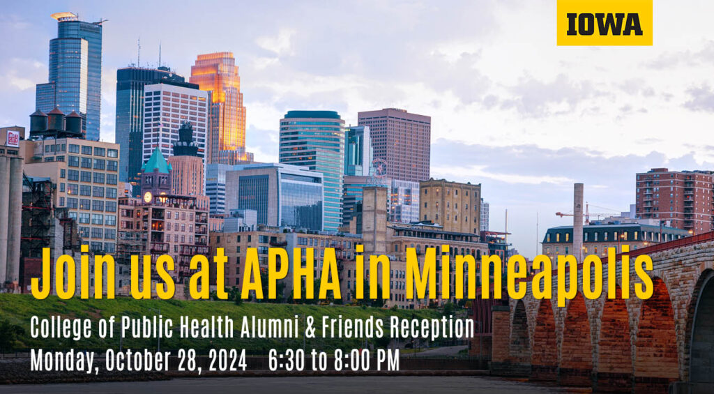 Alumni and friends reception at APHA in Minneapolis, Minnesota on Monday, October 28, 2024 from 6:30 to 8:30 p.m.